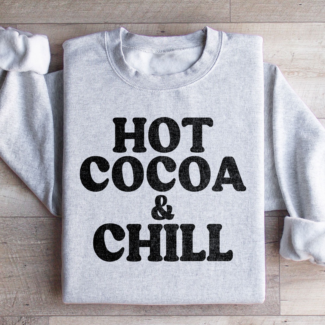Hot Cocoa And Chill Sweatshirt