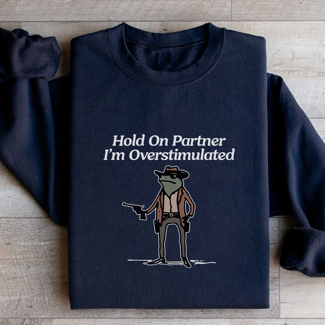 Hold On Partner Sweatshirt