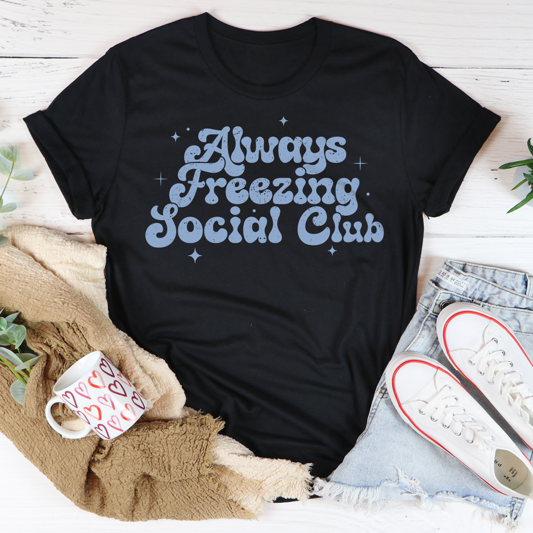Always Freezing Social club Tee