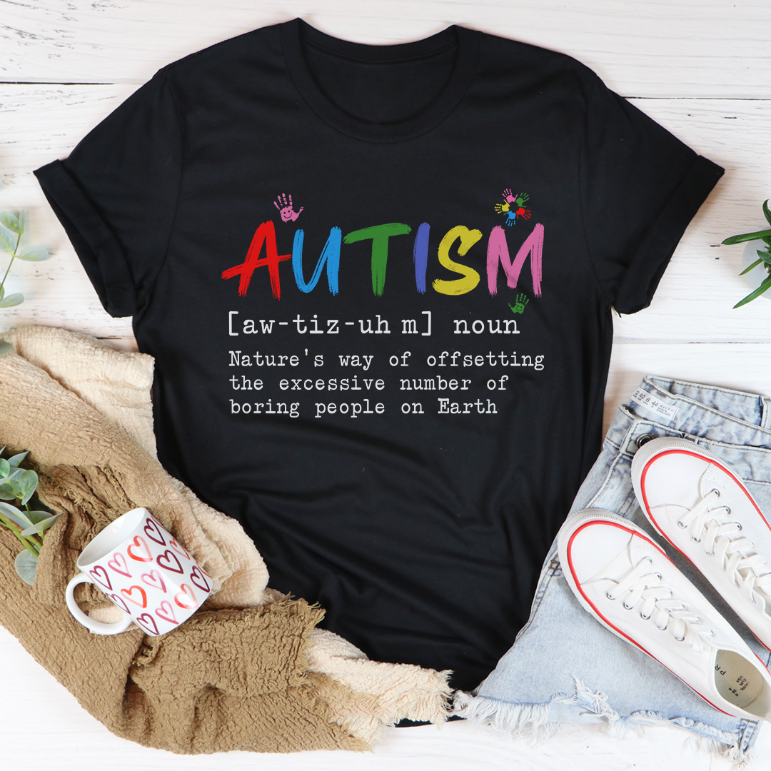 Autism Noun Nature's Way Of Offsetting Tee