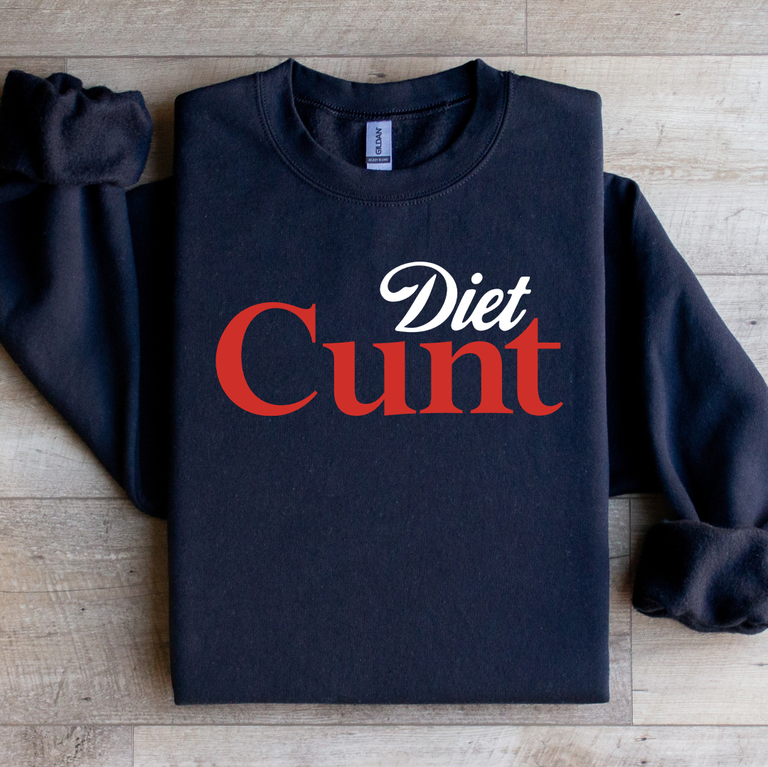 Diet Cunt Sweatshirt