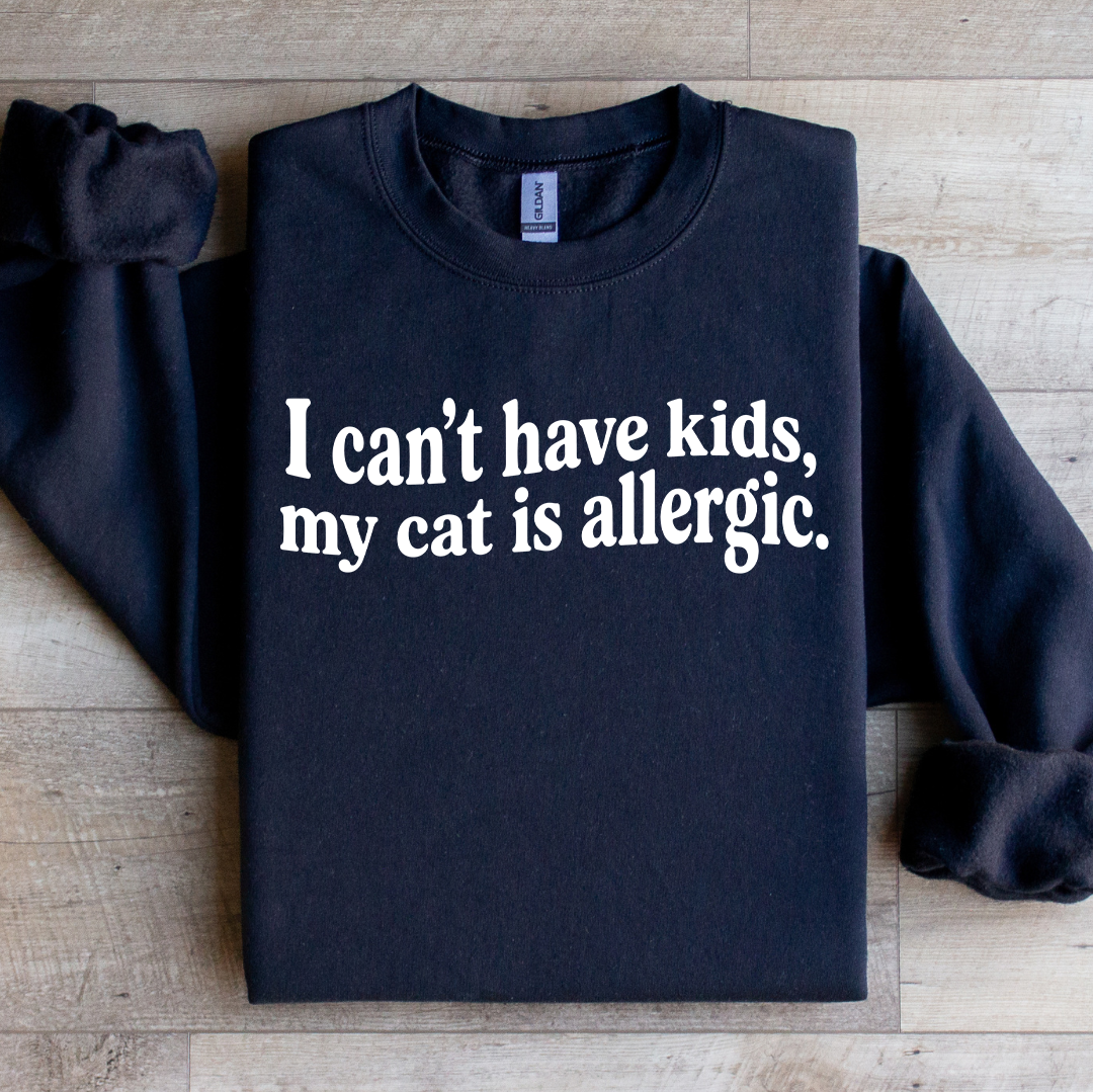 Ich kann keine Kinder bekommen – Sweatshirt