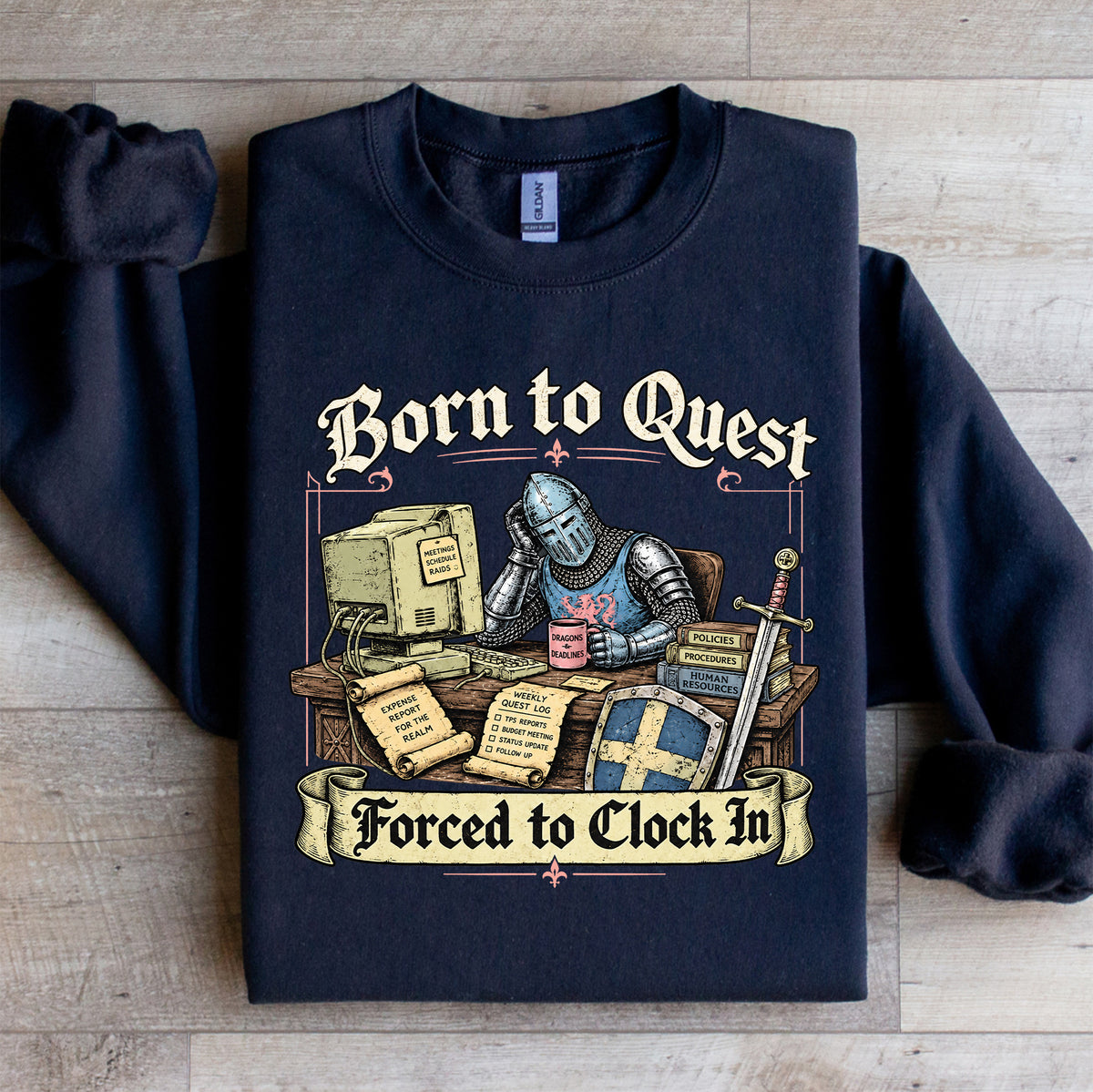 Born To Quest Forced To Clock In Sweatshirt