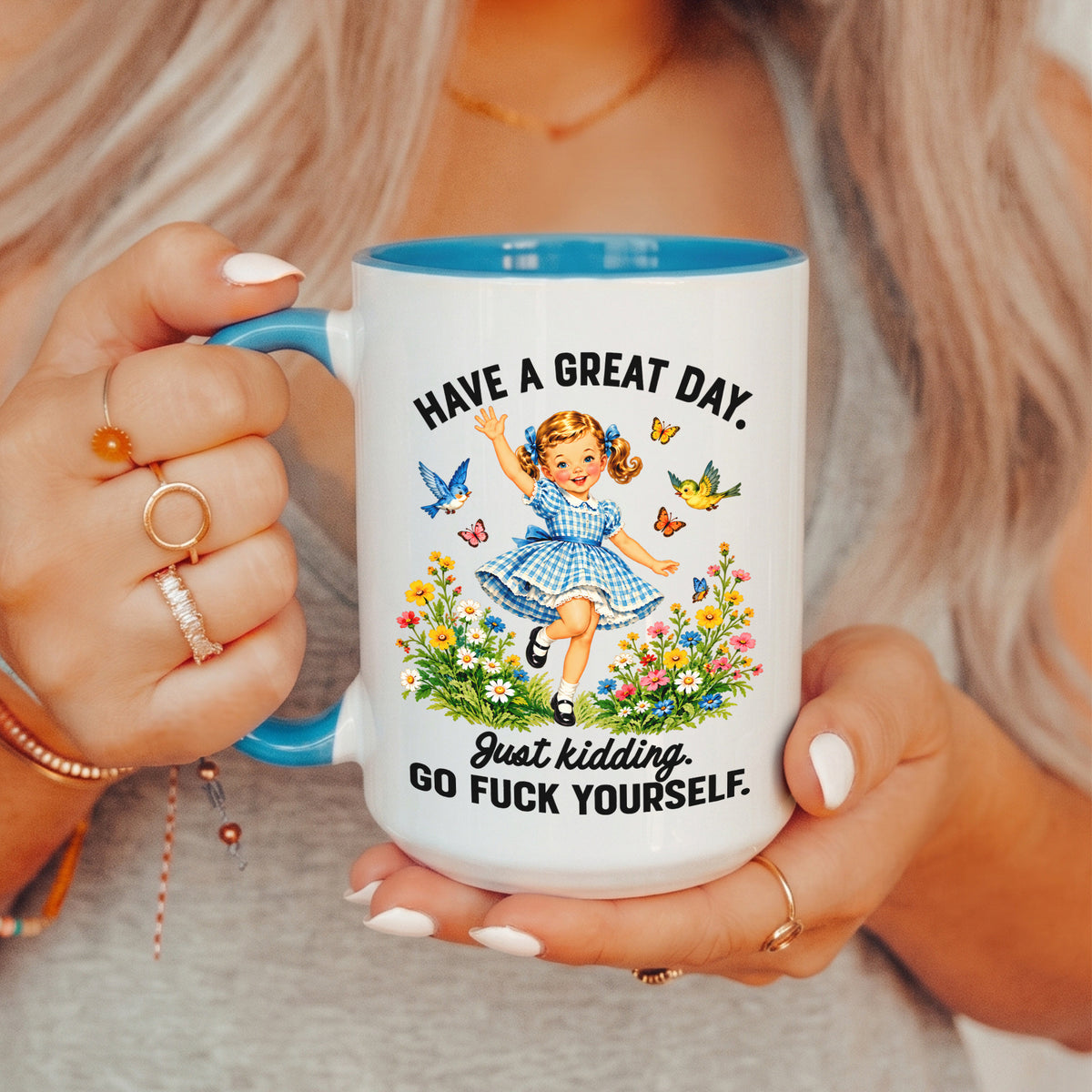 Have A Great Day Just Kidding Mug