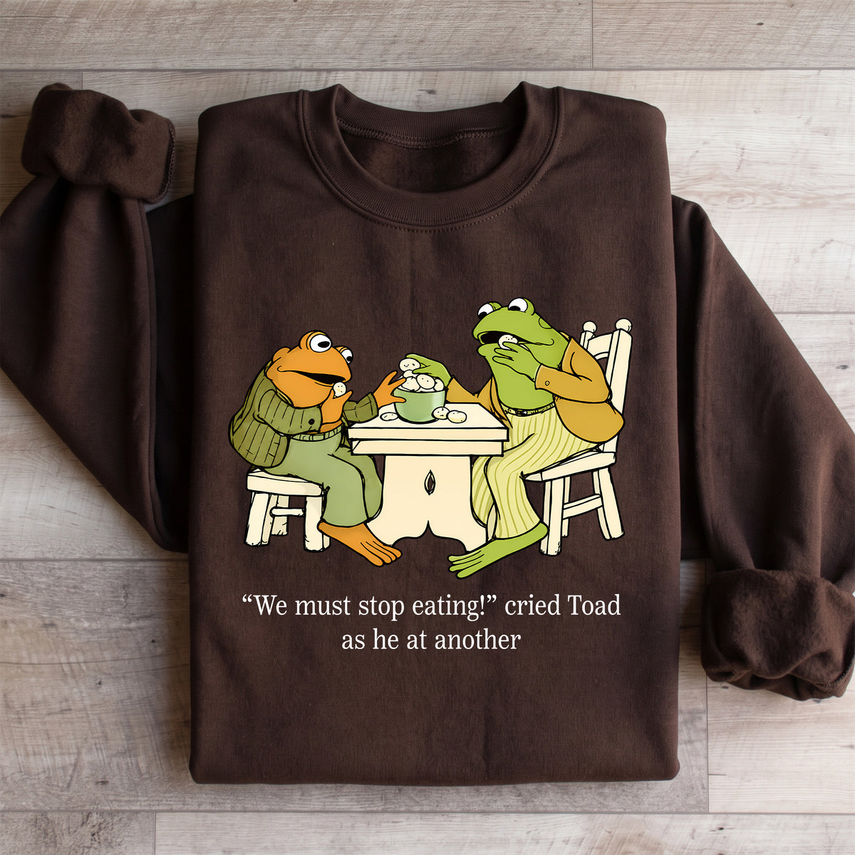 Wir müssen aufhören, „Frog and Toad“ zu essen – Sweatshirt