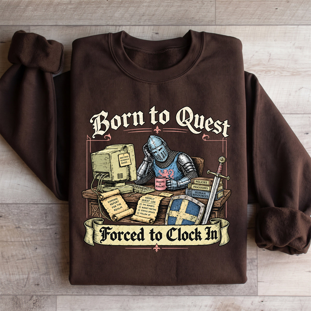 Born To Quest Forced To Clock In Sweatshirt