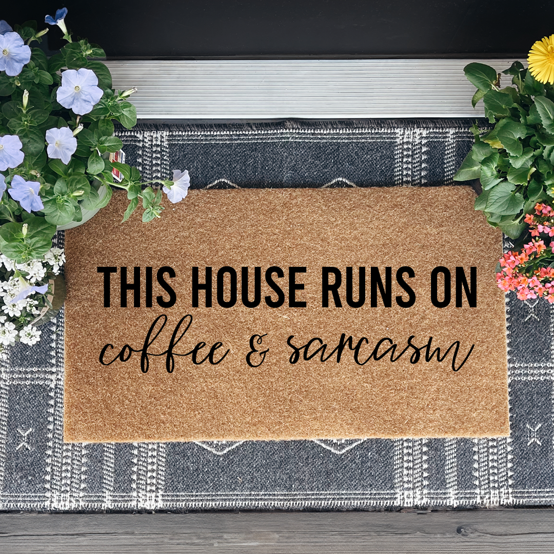 This House Runs On Coffee And Sarcasm Doormat