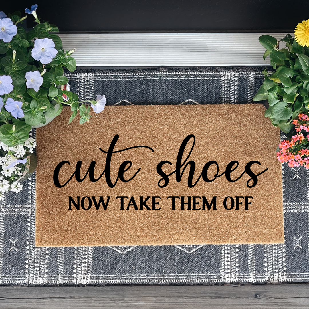 Cute Shoes Now Take Them Off Doormat