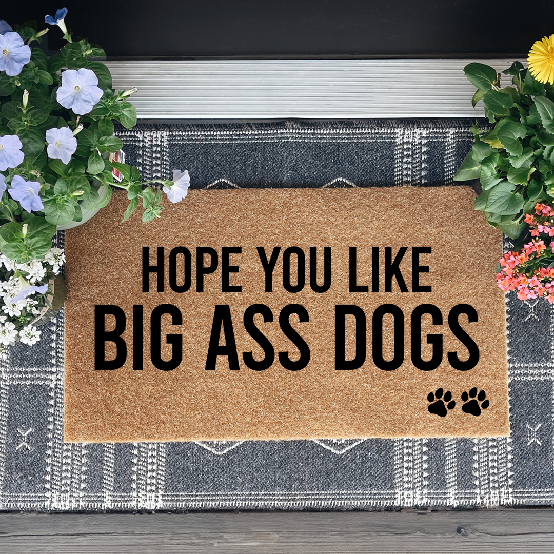 Hope You Like Big Ass Dogs Doormat