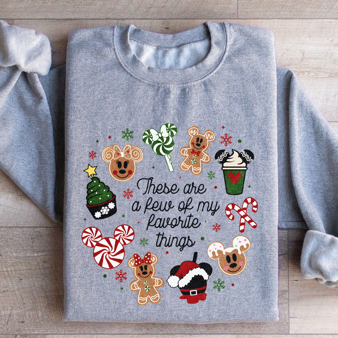 These Are A Few Of My Favorite Things Sweatshirt