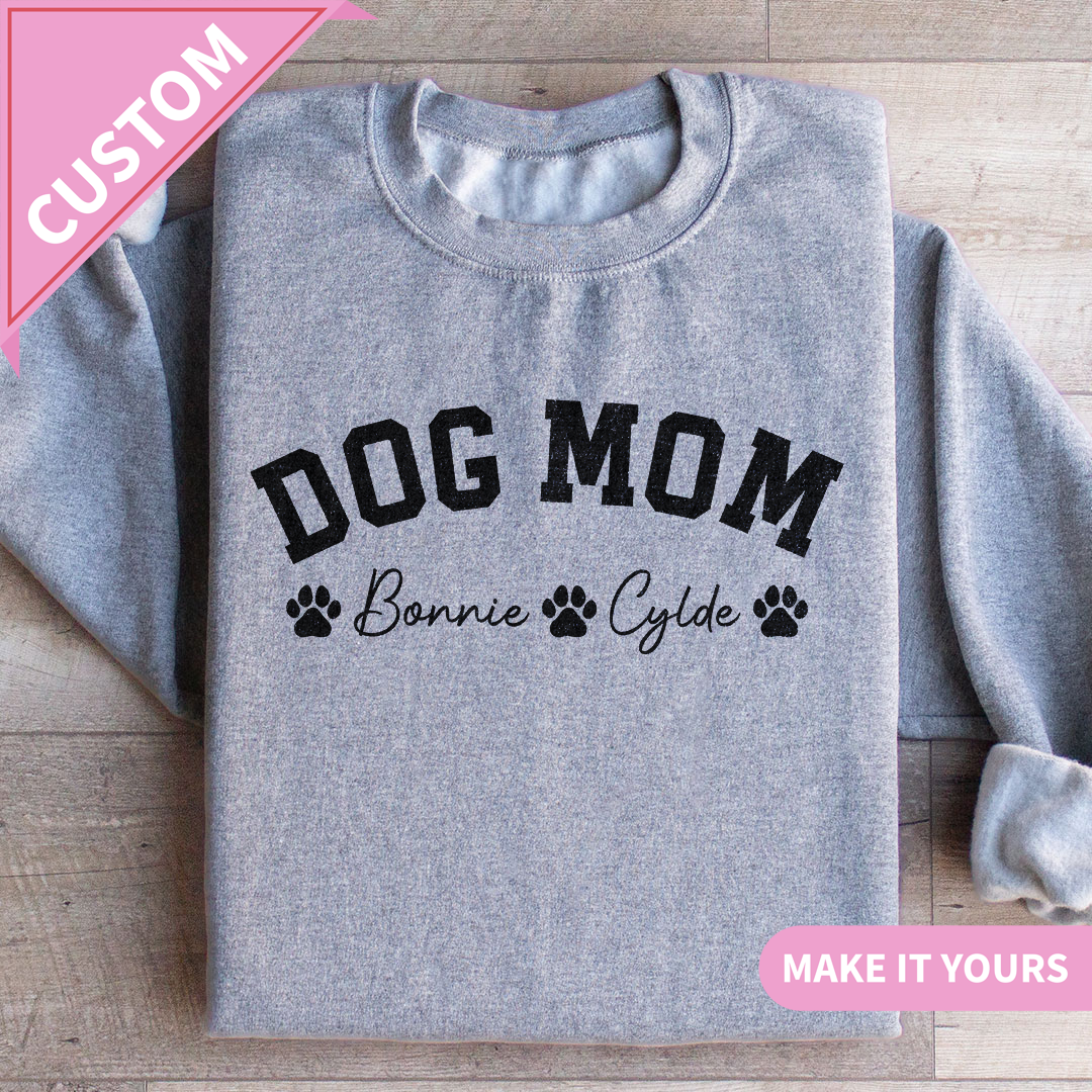 Custom Dog Mom with Pet Name Sweatshirt