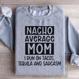Nacho Your Average Mom Sweatshirt Sport Grey / S Peachy Sunday T-Shirt