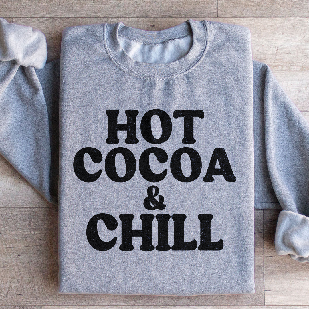 Hot Cocoa And Chill Sweatshirt
