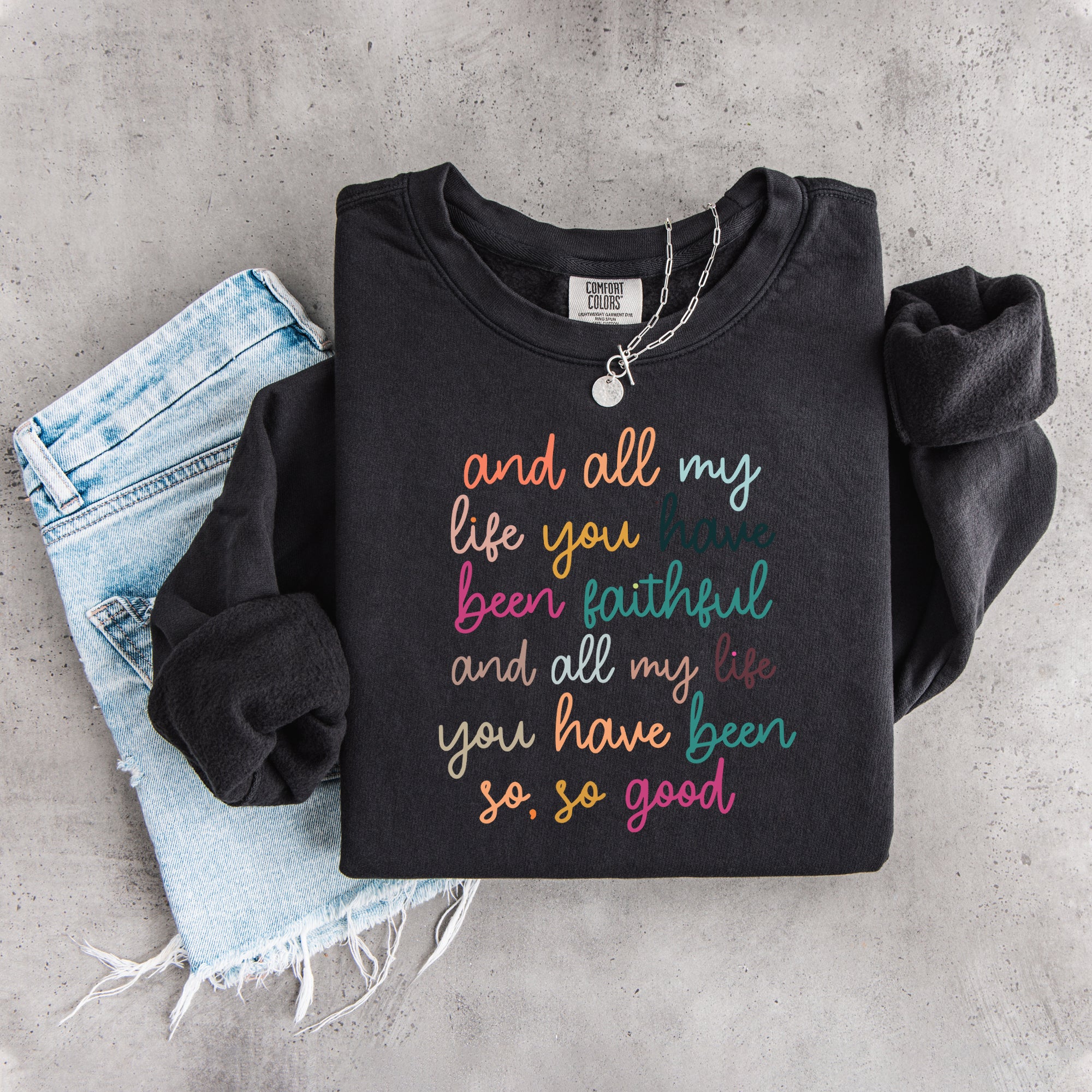 All My Life You Have Been Faithful Sweatshirt