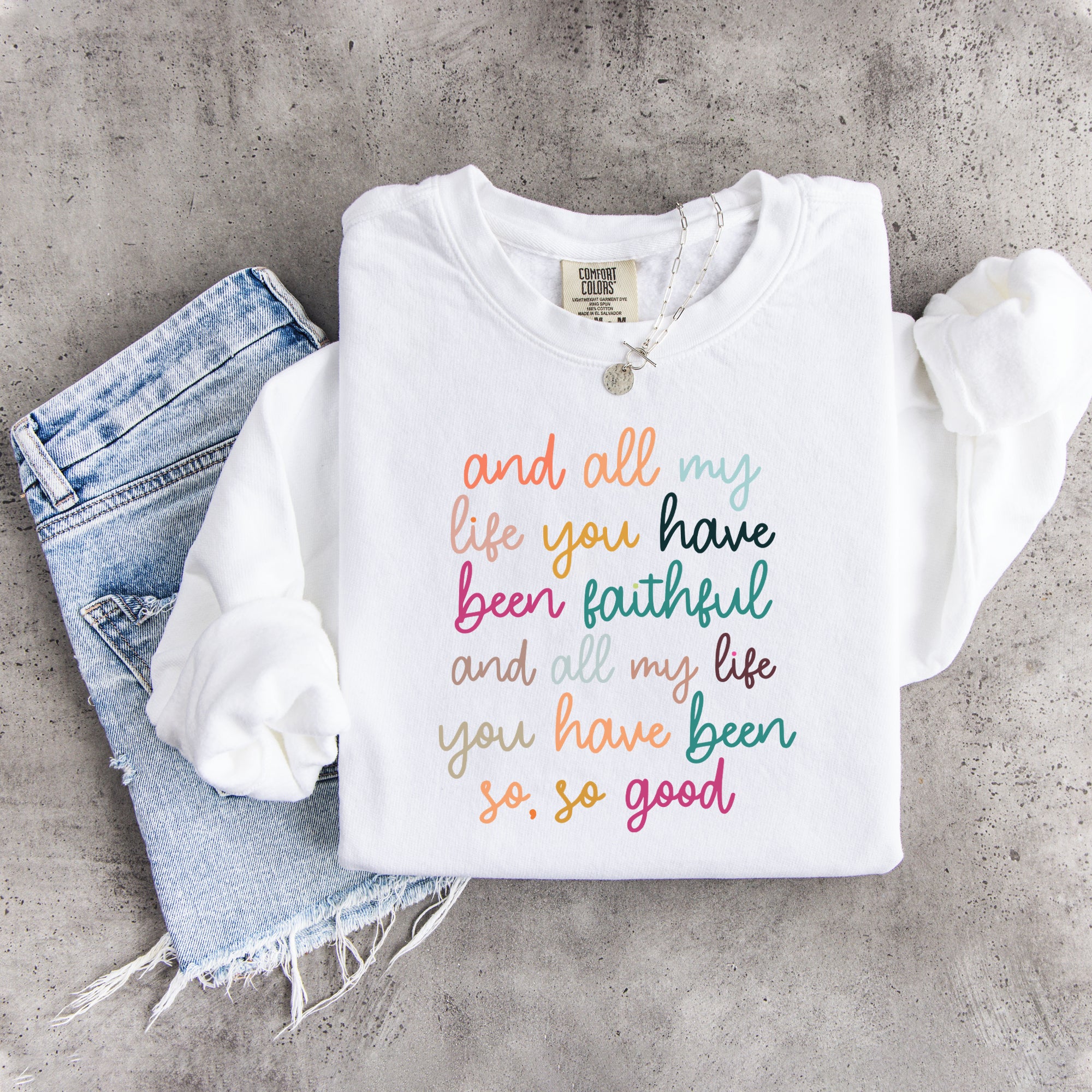 All My Life You Have Been Faithful Sweatshirt