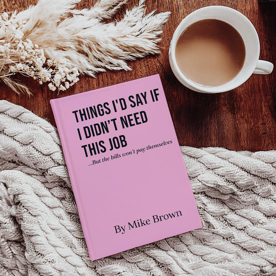 Personalized Things I'd Say If I Didn't Need This Job Journal