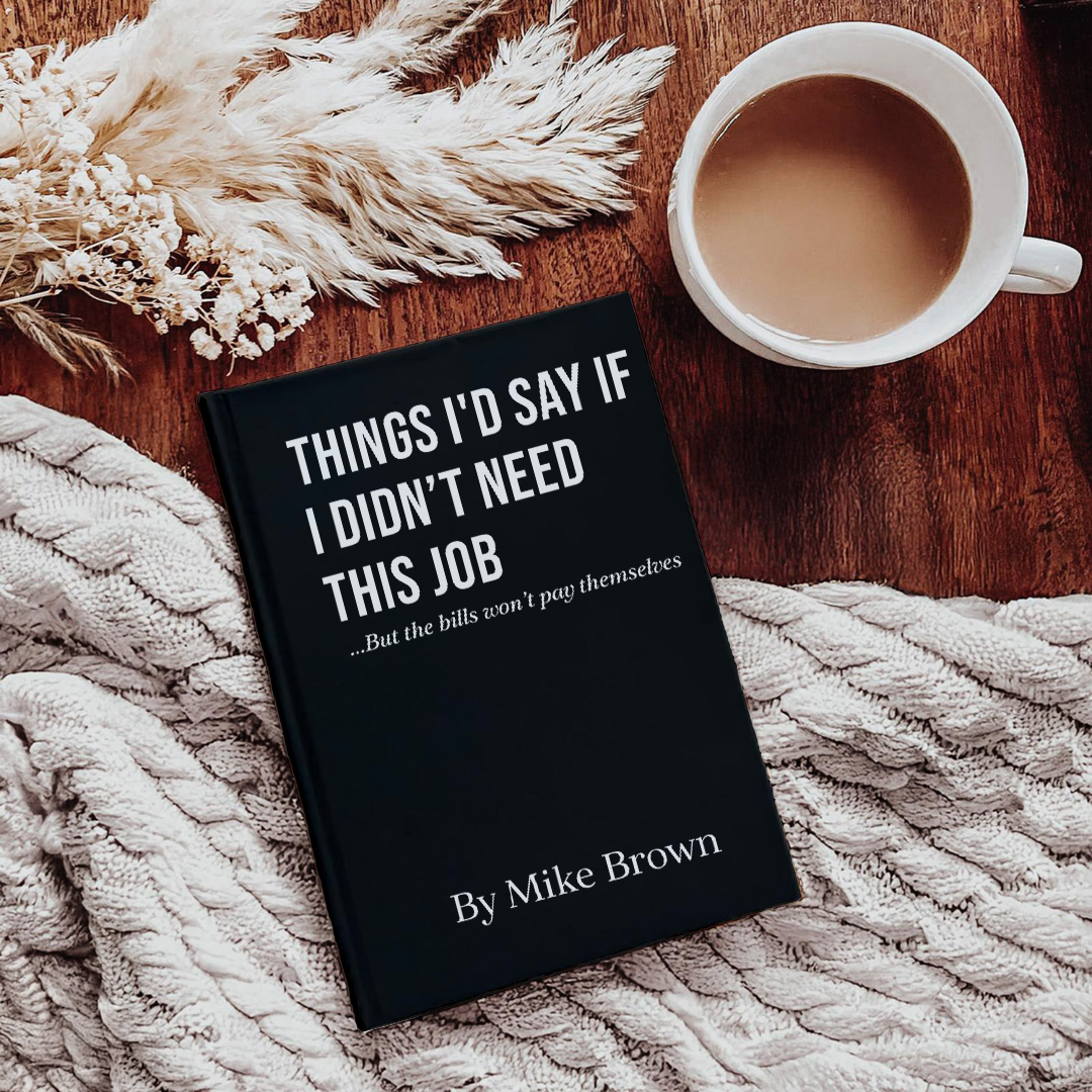 Personalized Things I'd Say If I Didn't Need This Job Journal