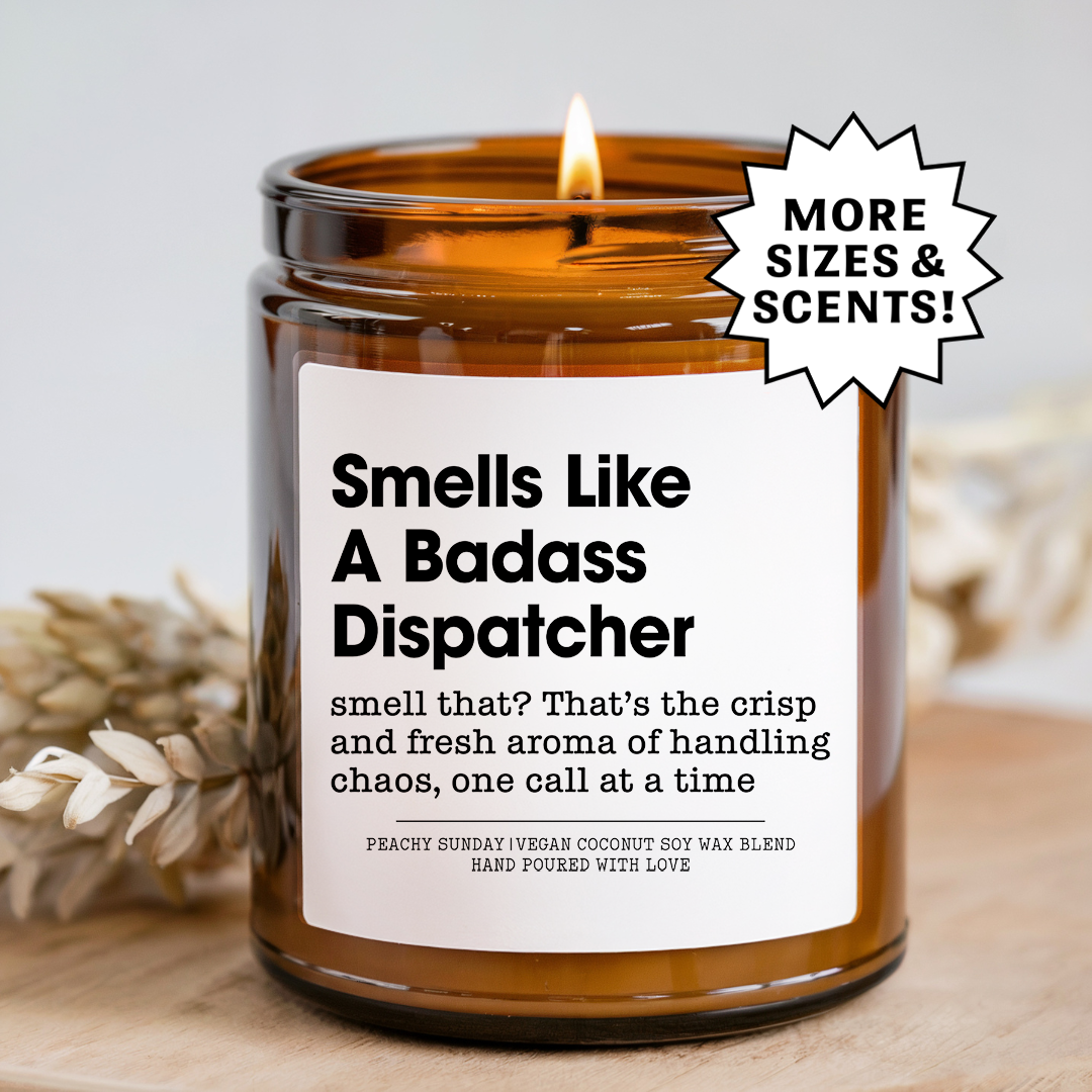 Smells Like A Badass Dispatcher Candle