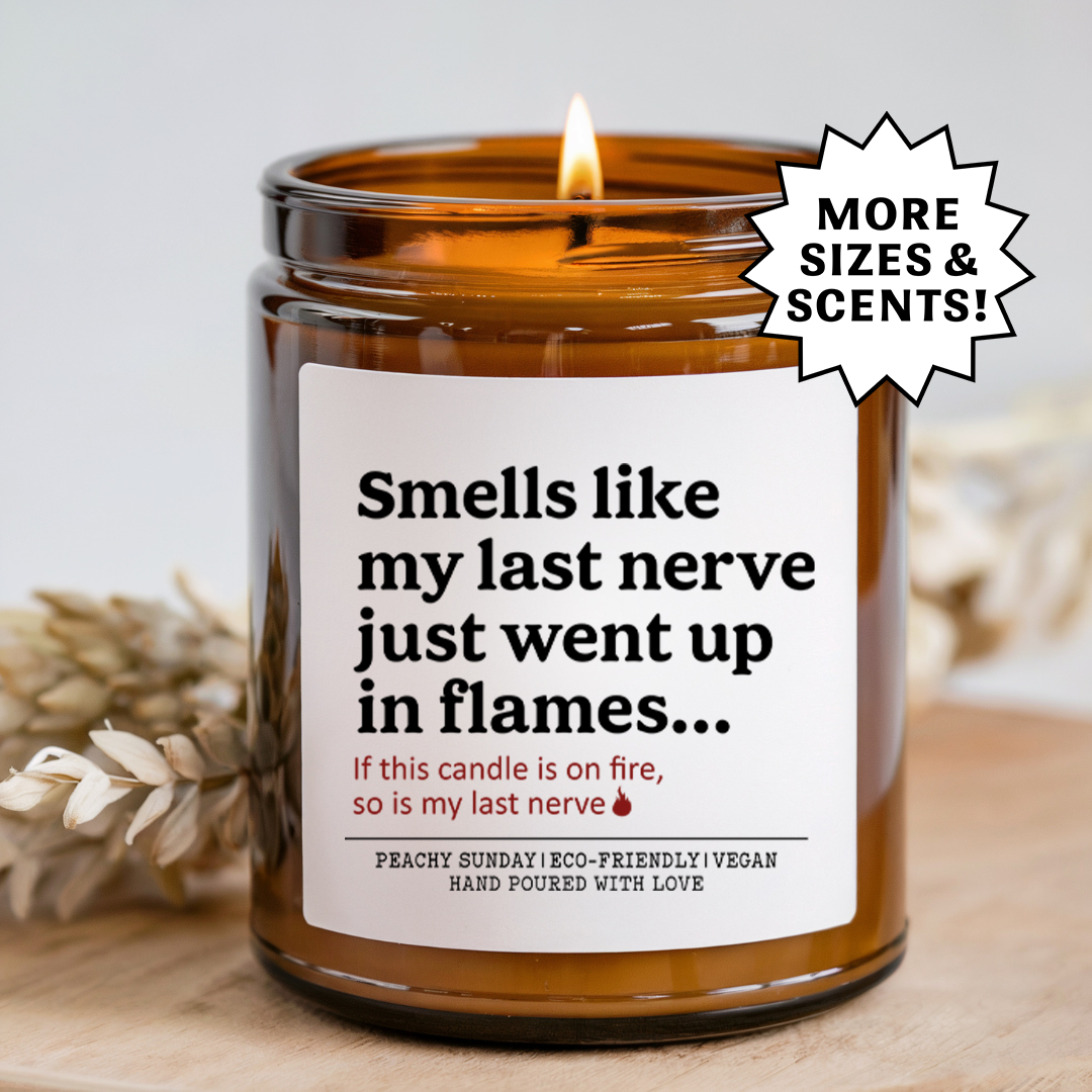 If This on Fire So Is My Last Nerve Candle