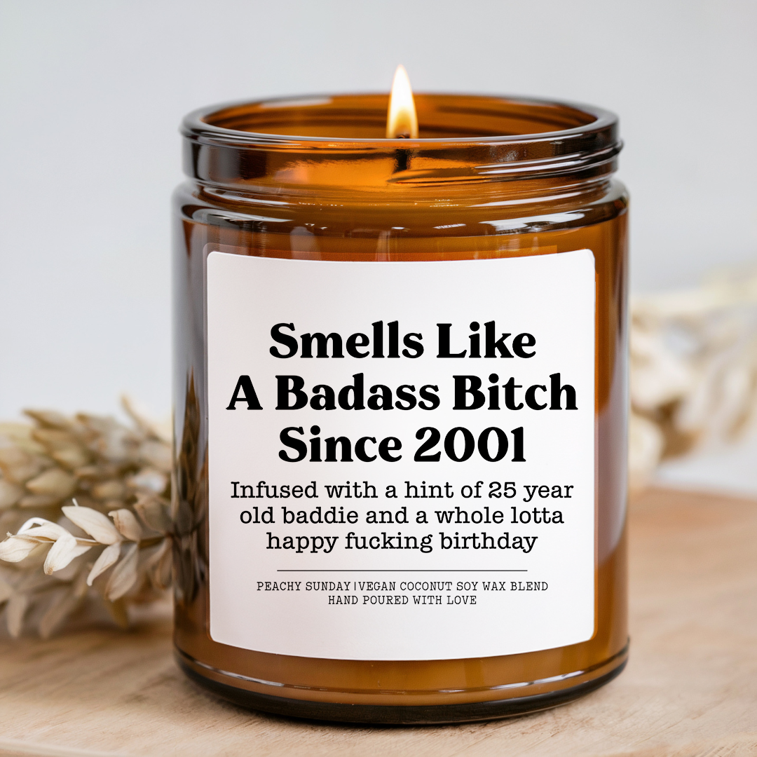 Custom Smells Like A Badass B-tch Since 2001 Candle