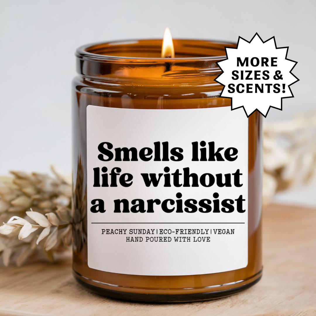 Smells Like Life Without a Narcissist Freedom Gift Candle