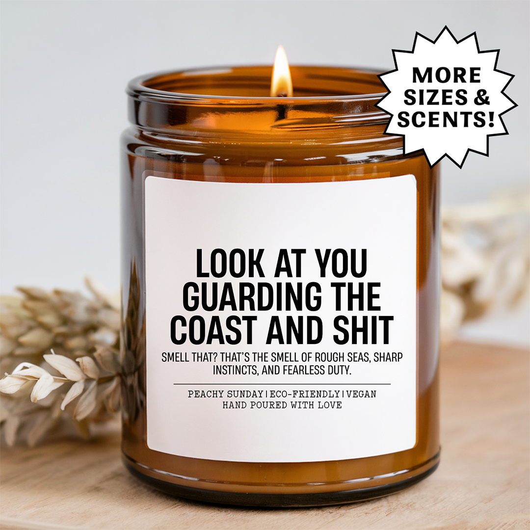Look At You Guarding The Coast And S-it Candle