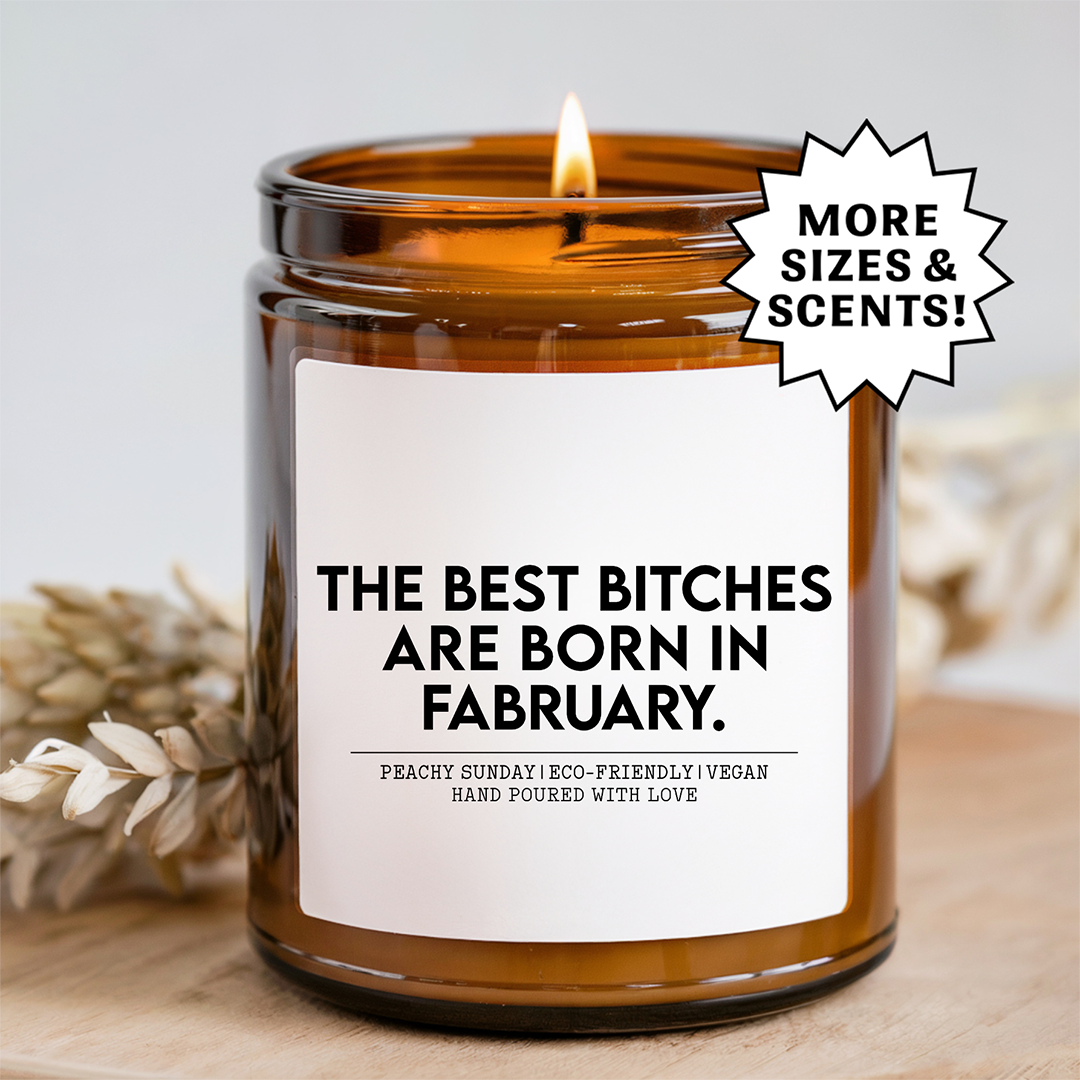 The Best B-tches Are Born In Fabruary Candle