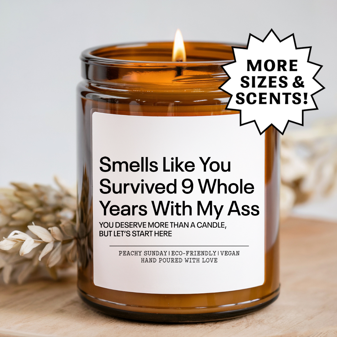 Smells Like You Survived 9 Whole Years With My A* Candle