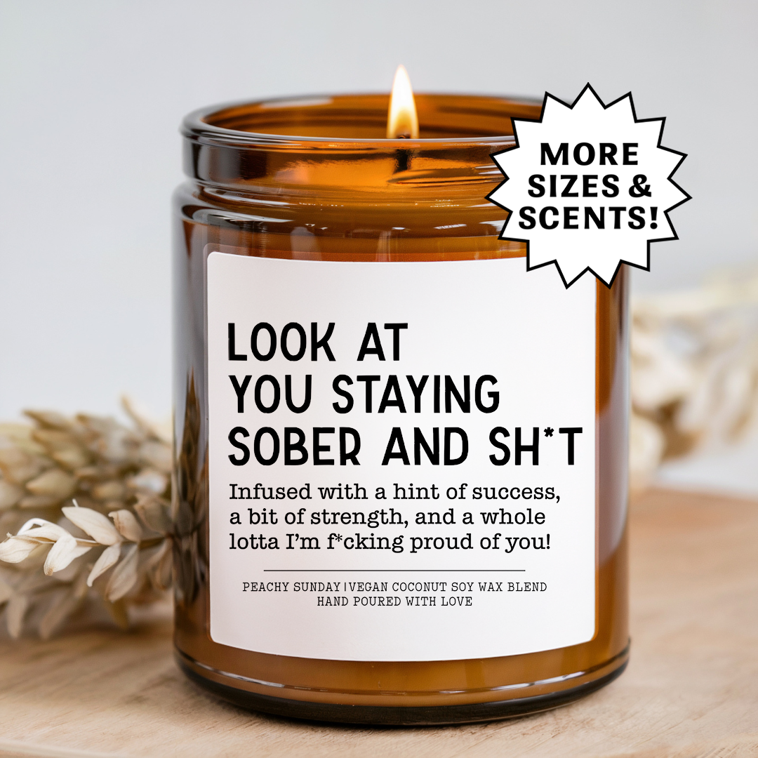 Look At You Staying Sober And S-it Candle
