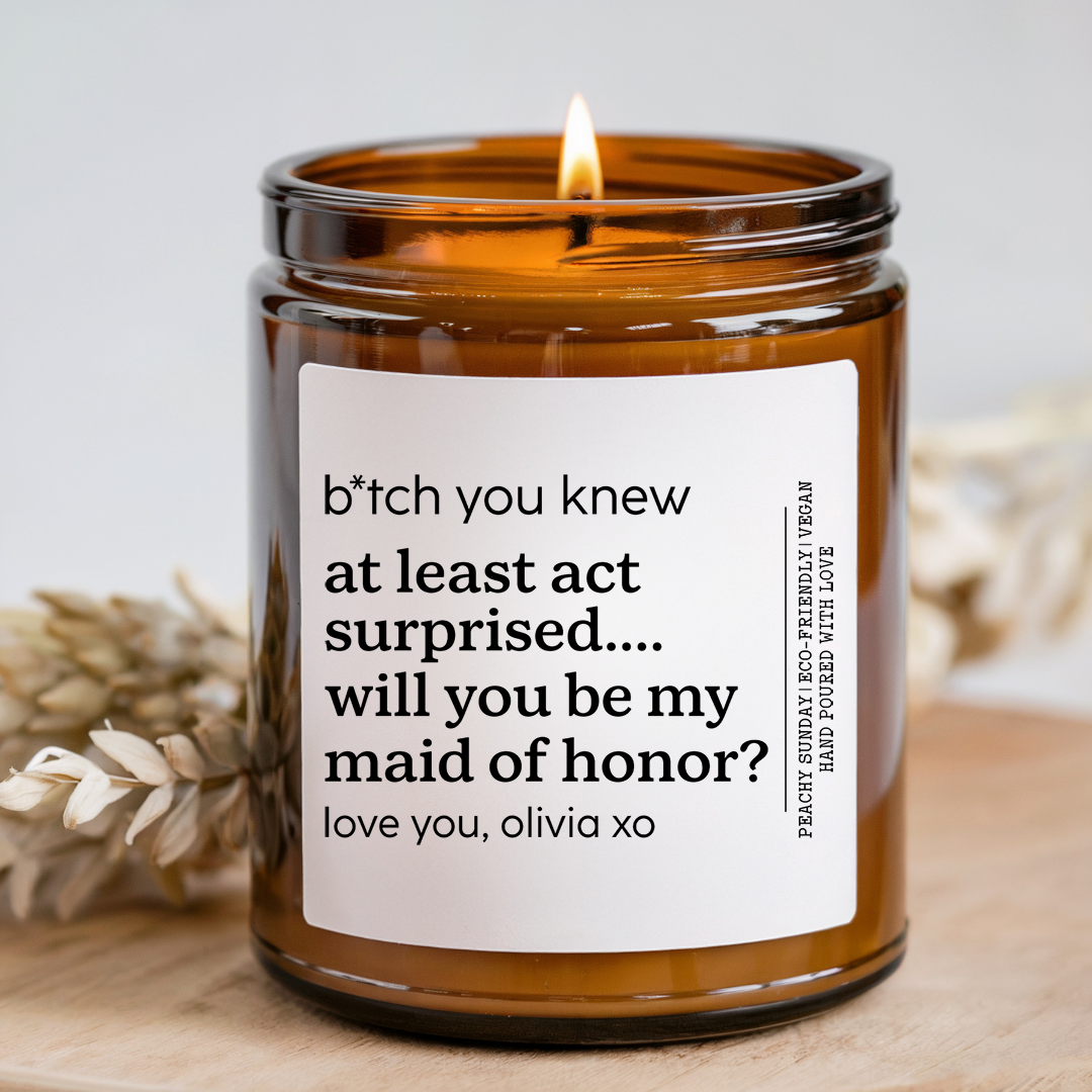 Personalized B-tch You Knew At Least Act Surprised Candle