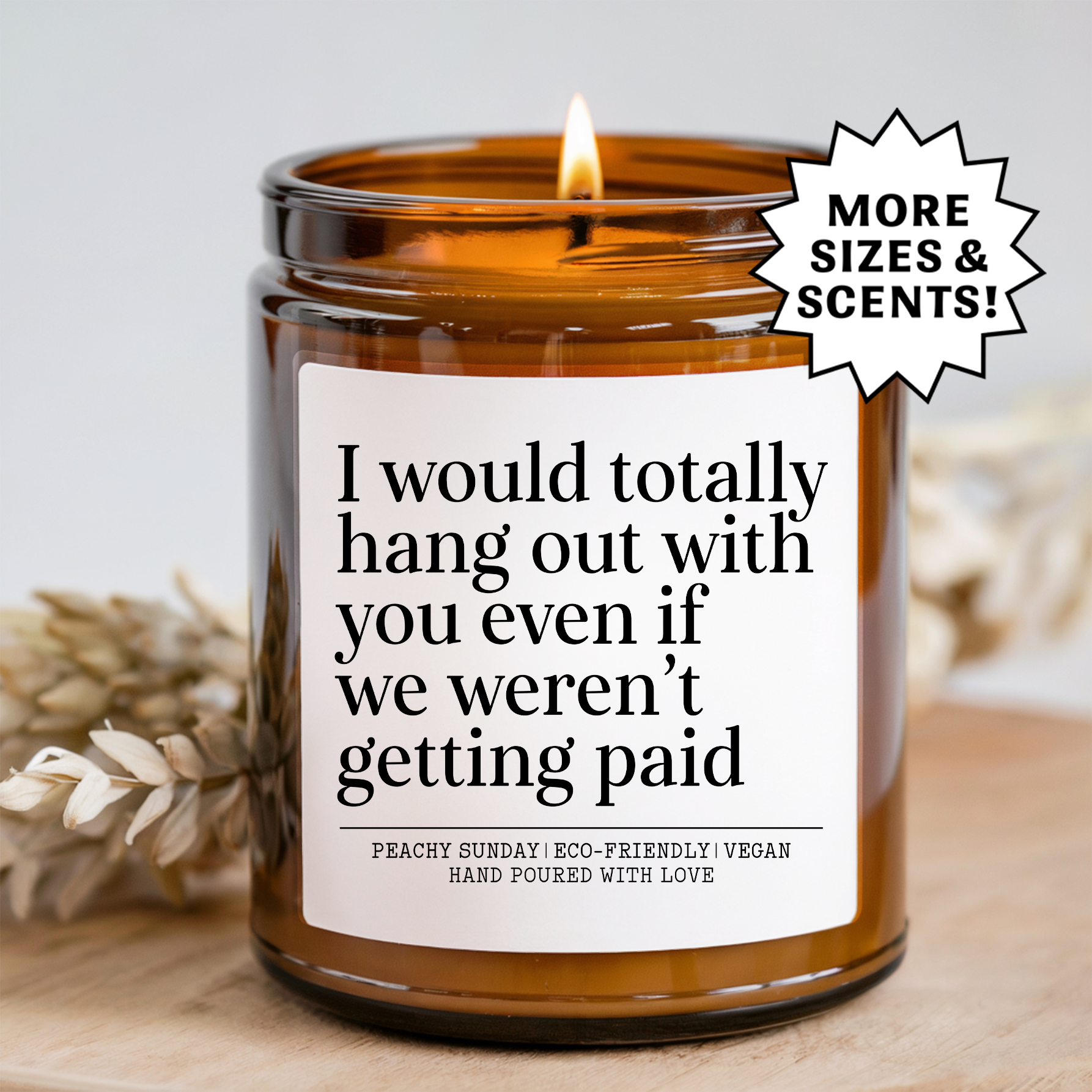 I Would Totally Hang Out With You Coworker Gift Candle