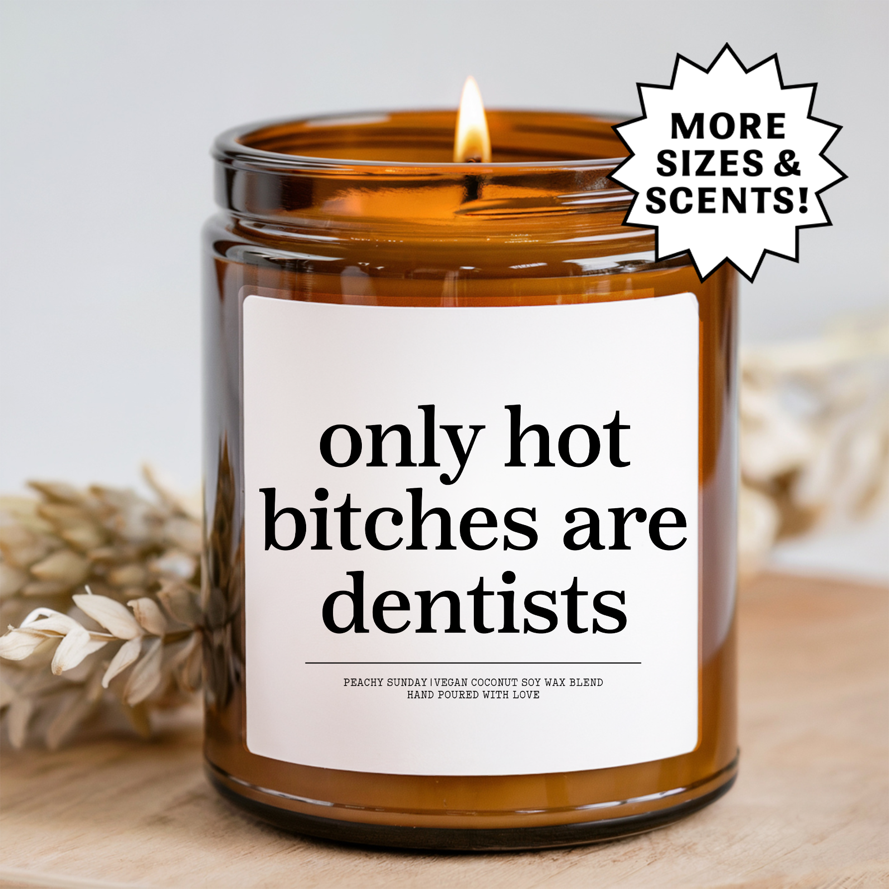 Hot B-tches are Dentists Candle