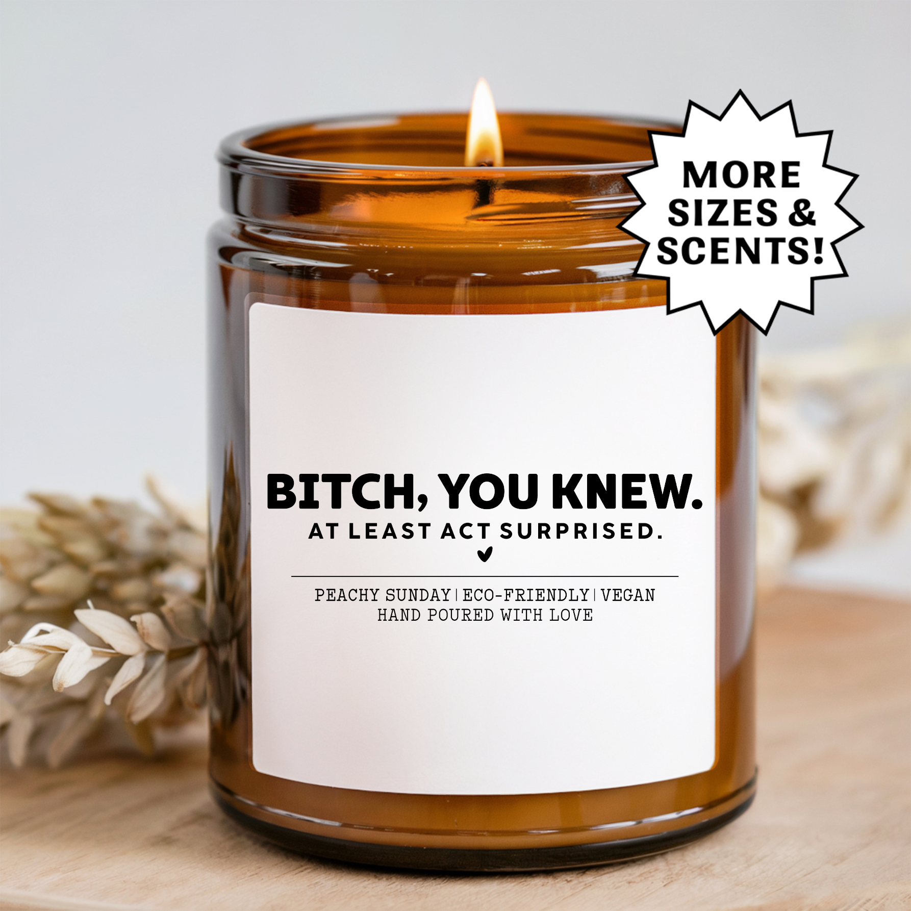 B-tch You Knew At Least Act Surprised Candle