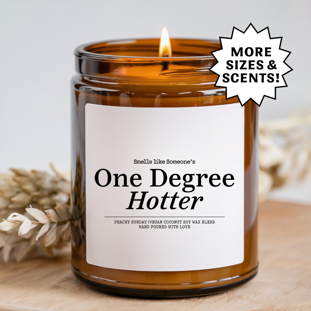 One Degree Hotter Candle