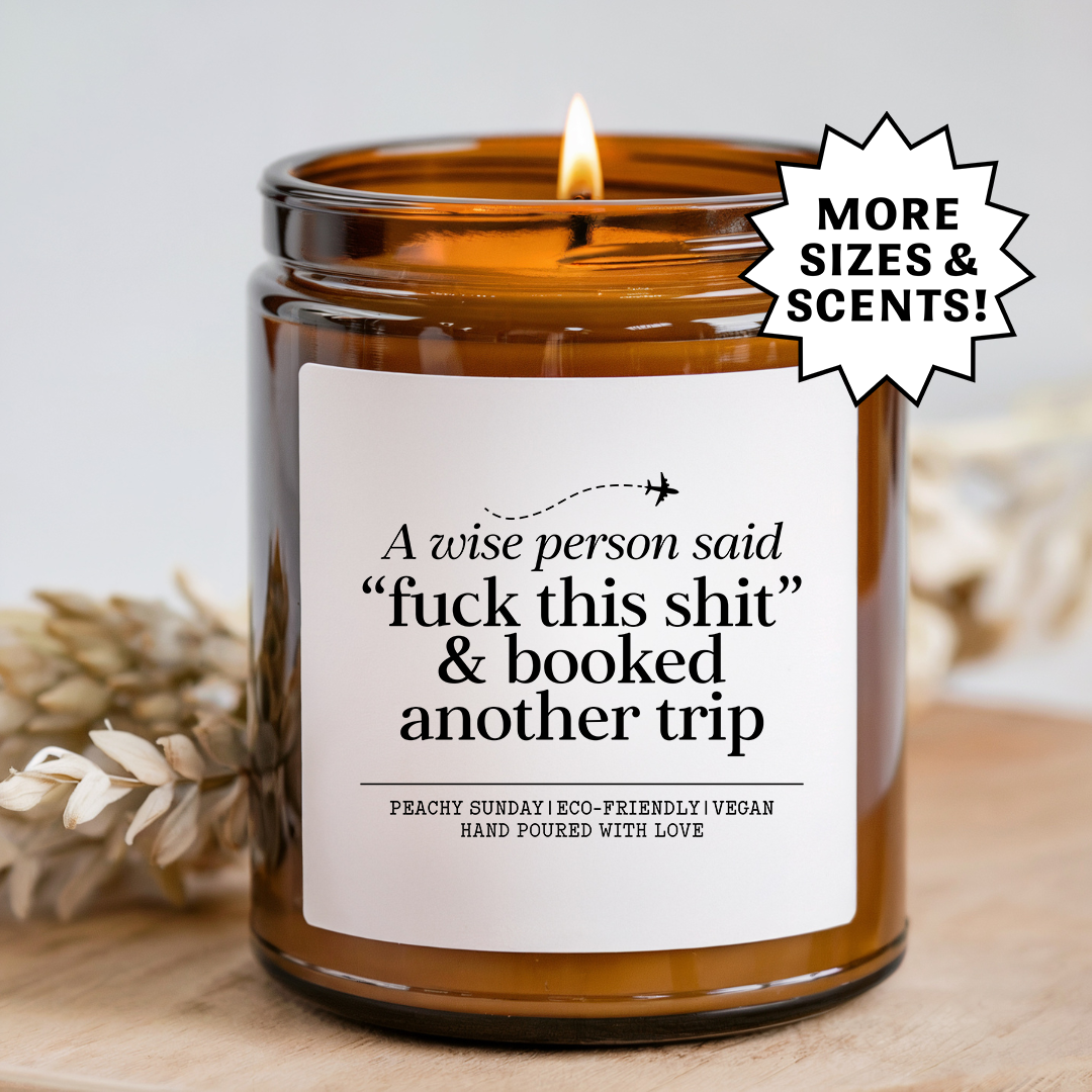 Custom A Wise Person Said F* This S* Candle