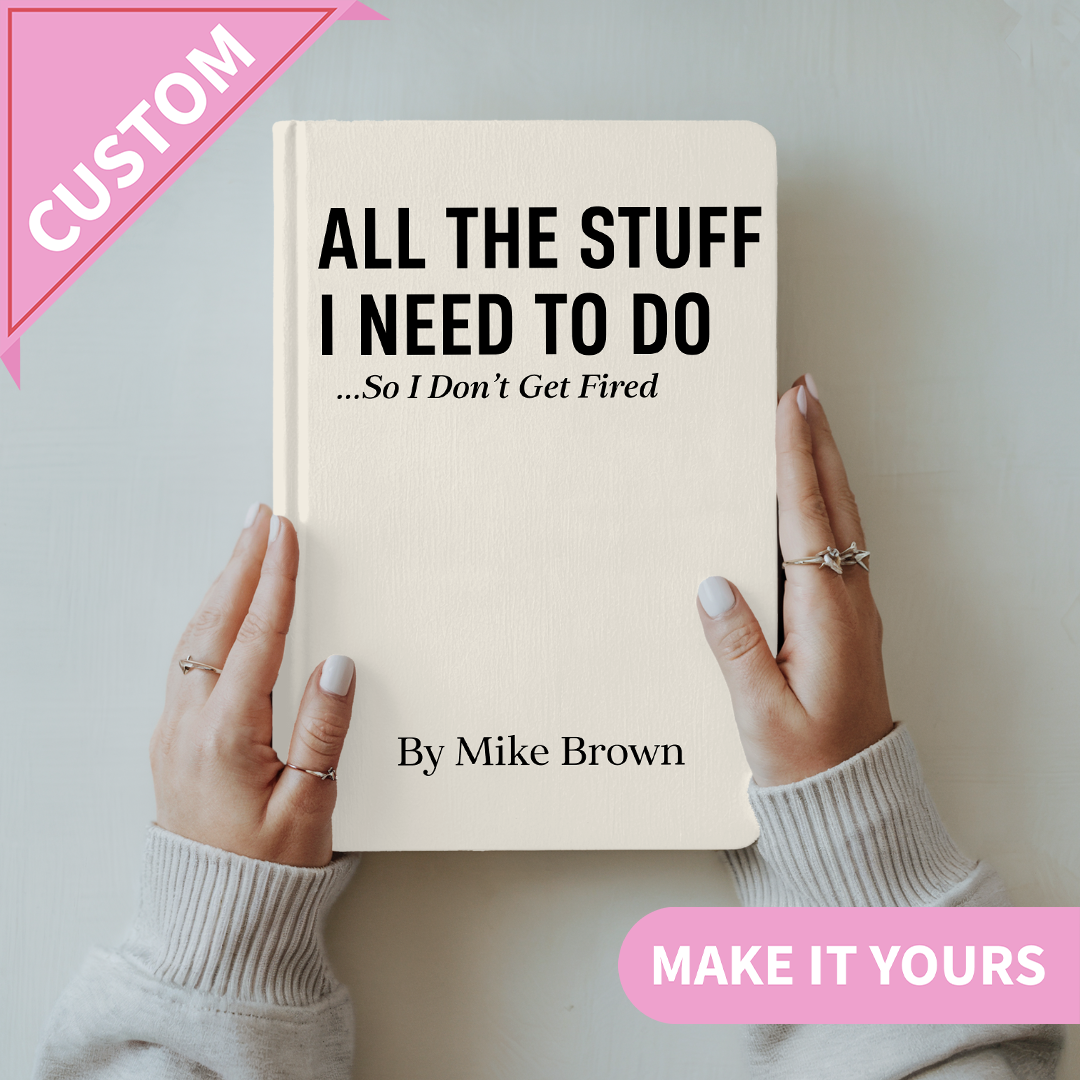 Personalized All The Stuff I Need To Do Journal