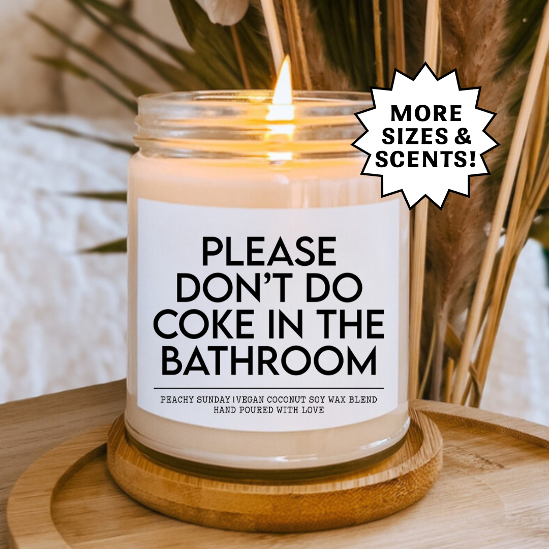 Please Don't Do Coke In The Bathroom Candle
