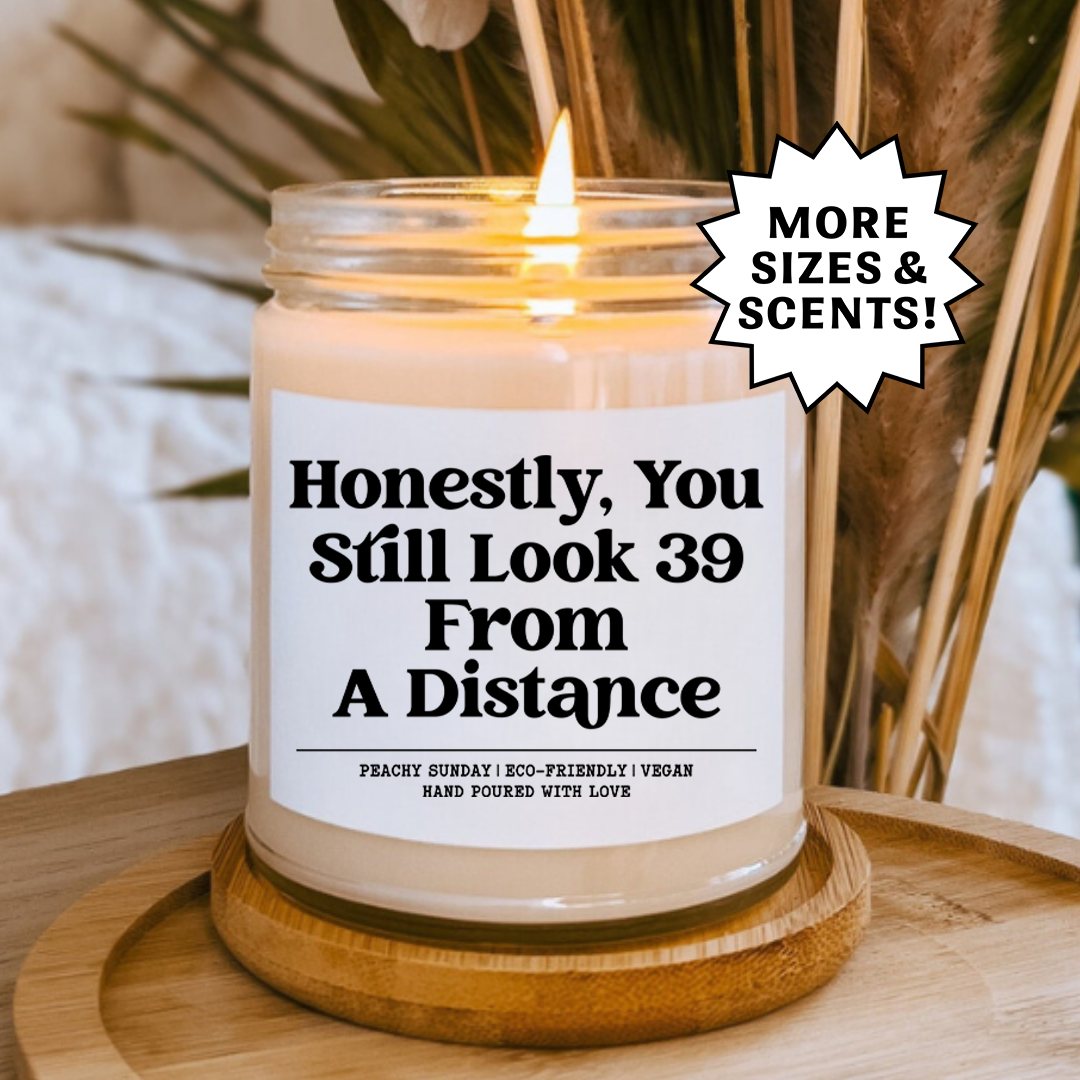 Honestly You Still Look 39 Funny Birthday Gift Candle