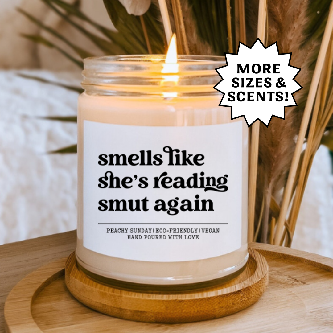 Smells Like She's Reading Smut Again Book Lover Candle