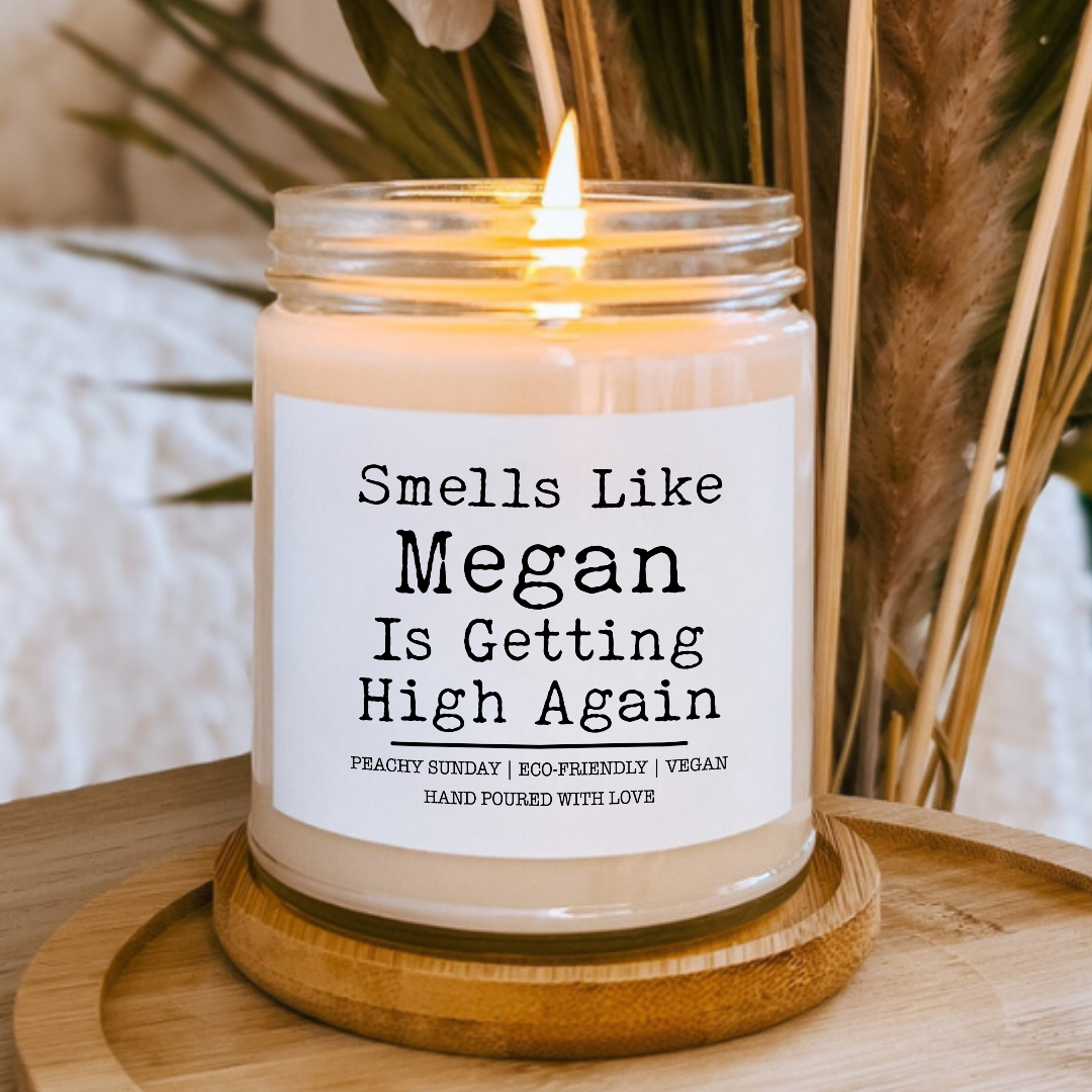 Custom 420 Smells Like Name Is High Again Candle