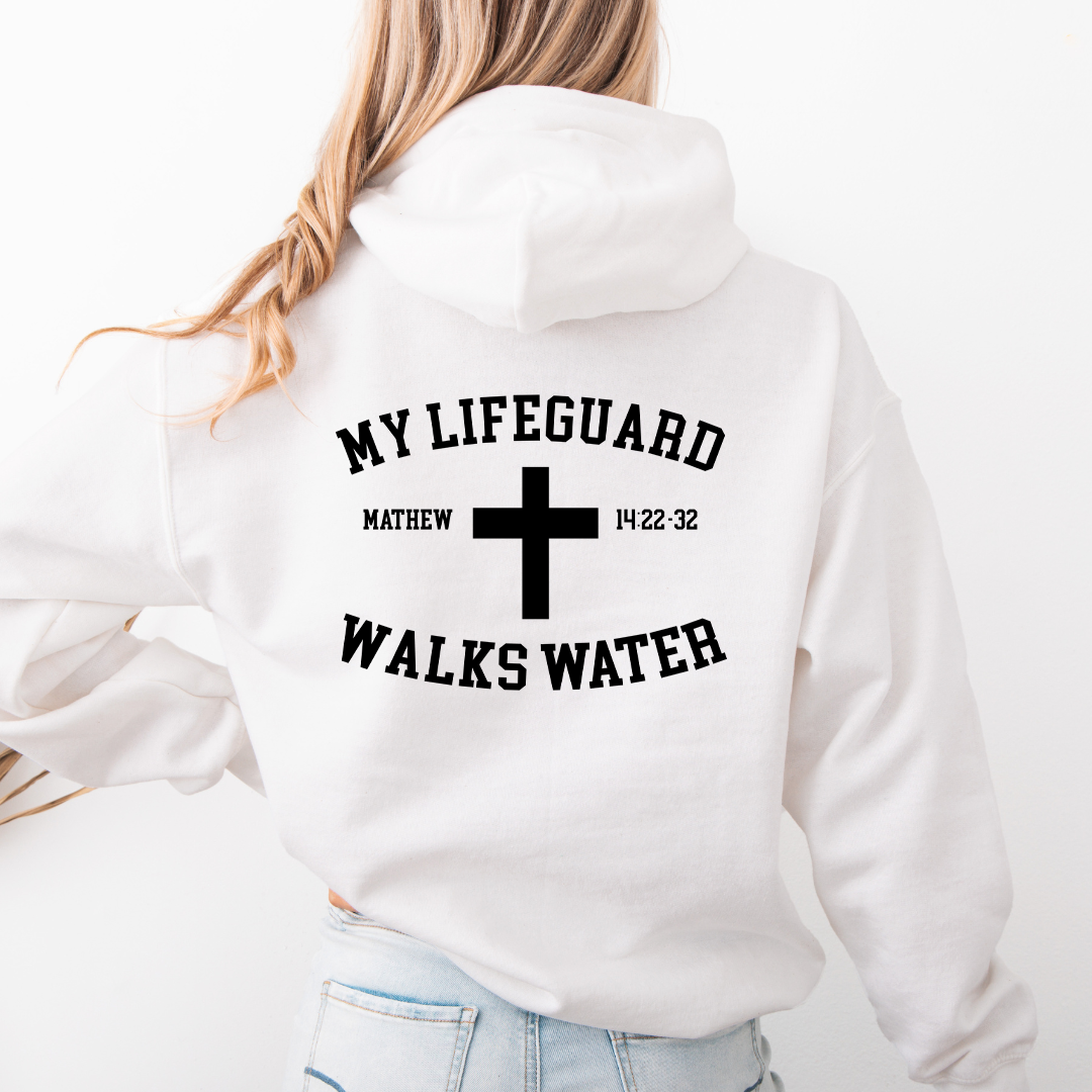 My Lifeguard Walks On Water Hoodie