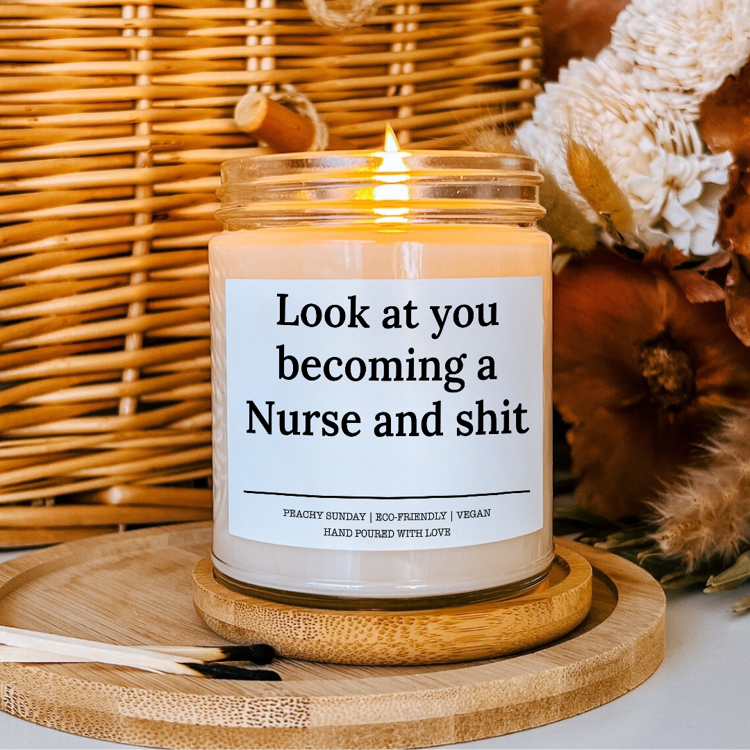Look At You Becoming A Nurse And Sh-t Nurse Candle