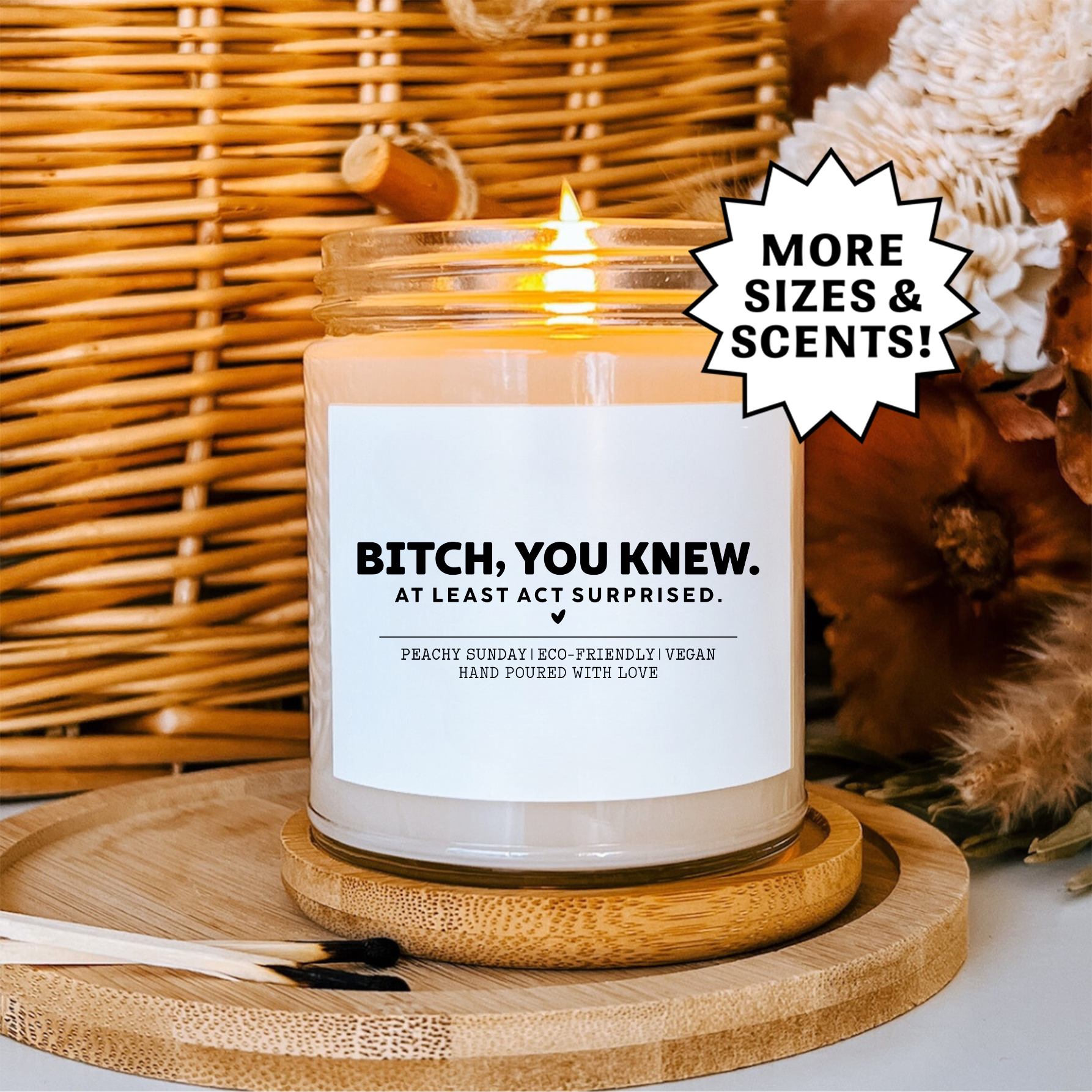 B-tch You Knew At Least Act Surprised Candle
