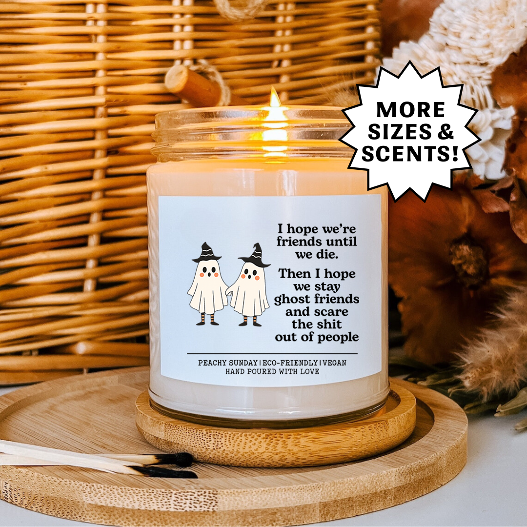 I Hope We’re Friends Until We Die Cute Halloween Gift Candle