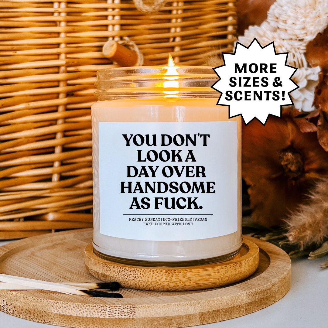 You Don't Look A Day Over Candle