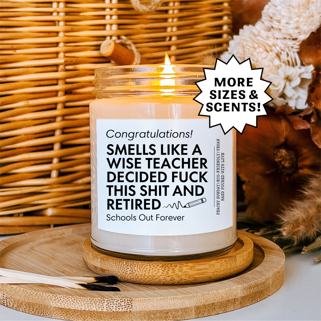 Smells Like A Wise Teacher Decided F-ck This S-it Candle
