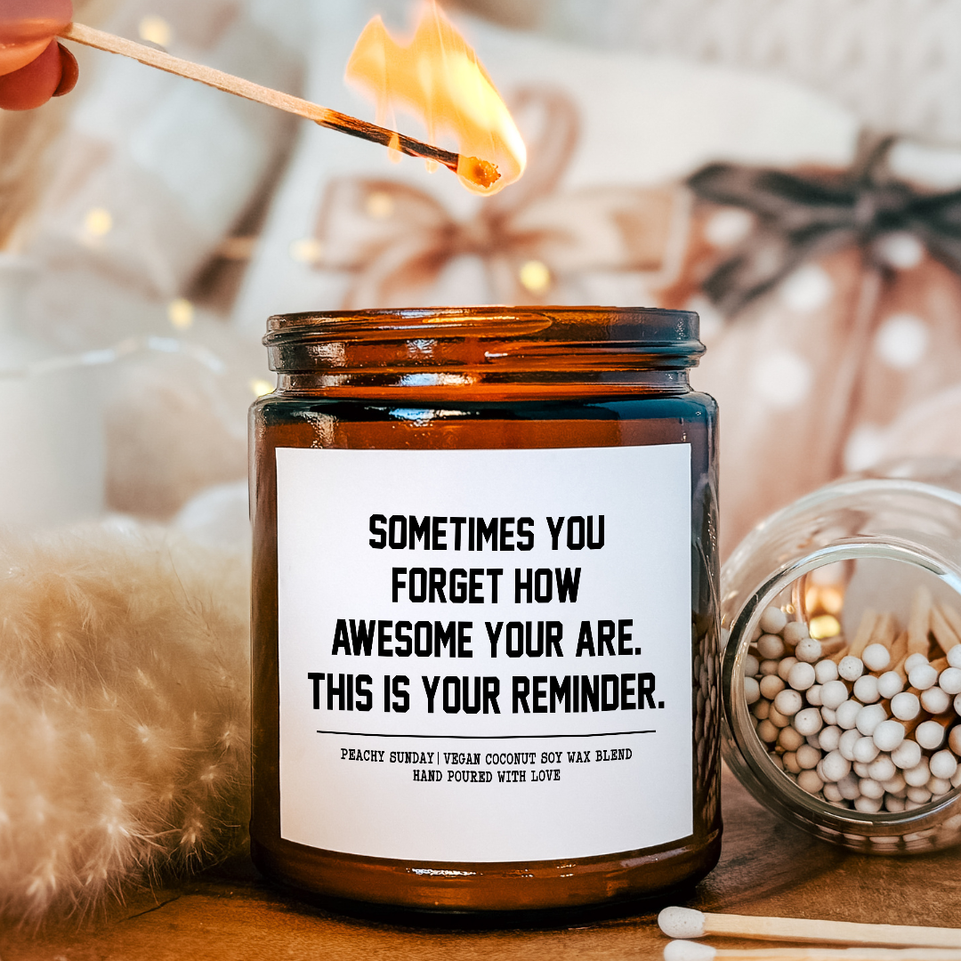 Sometimes You Forget How Awesome You Are Candle