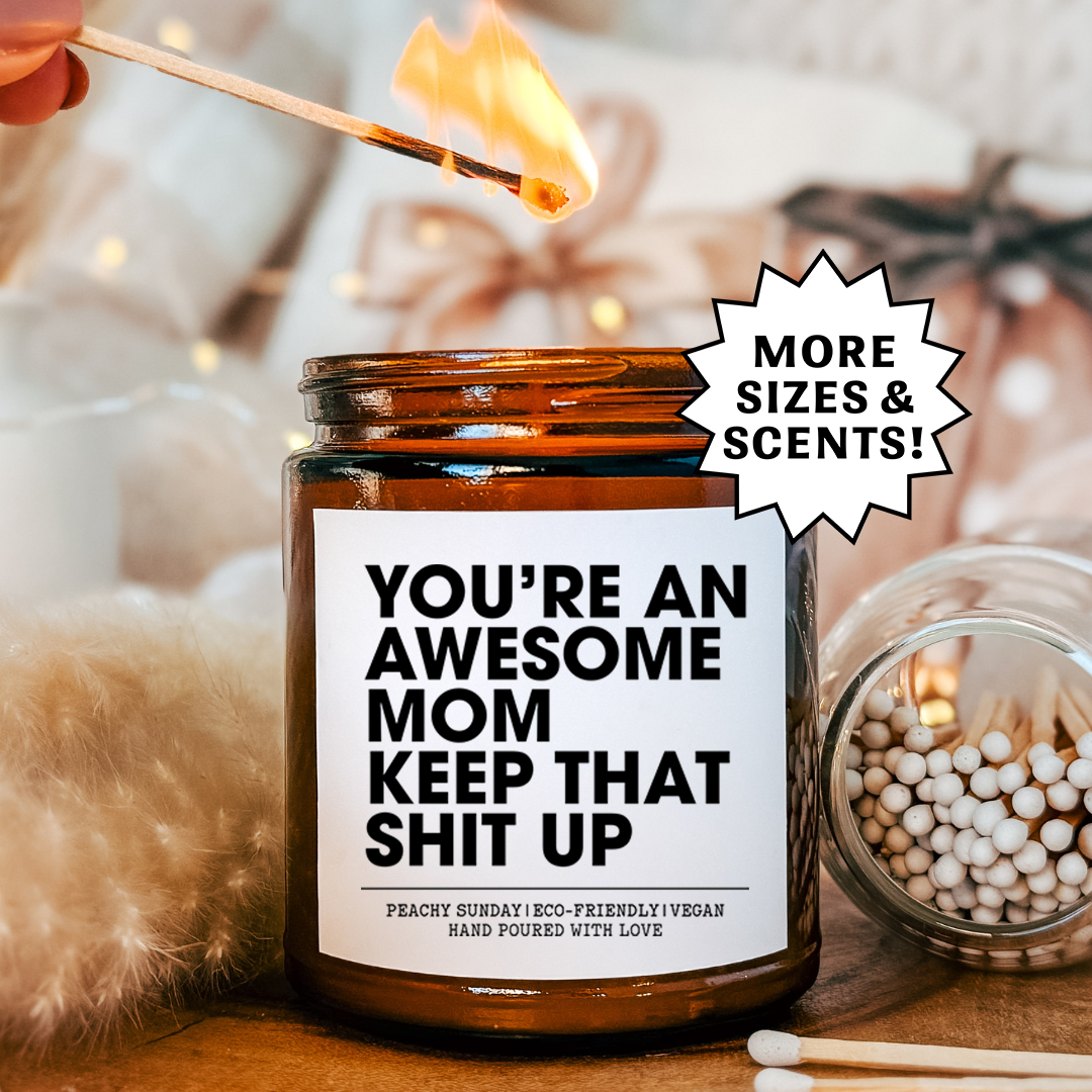 You’re an Awesome Mom Funny Gift for Mom Candle