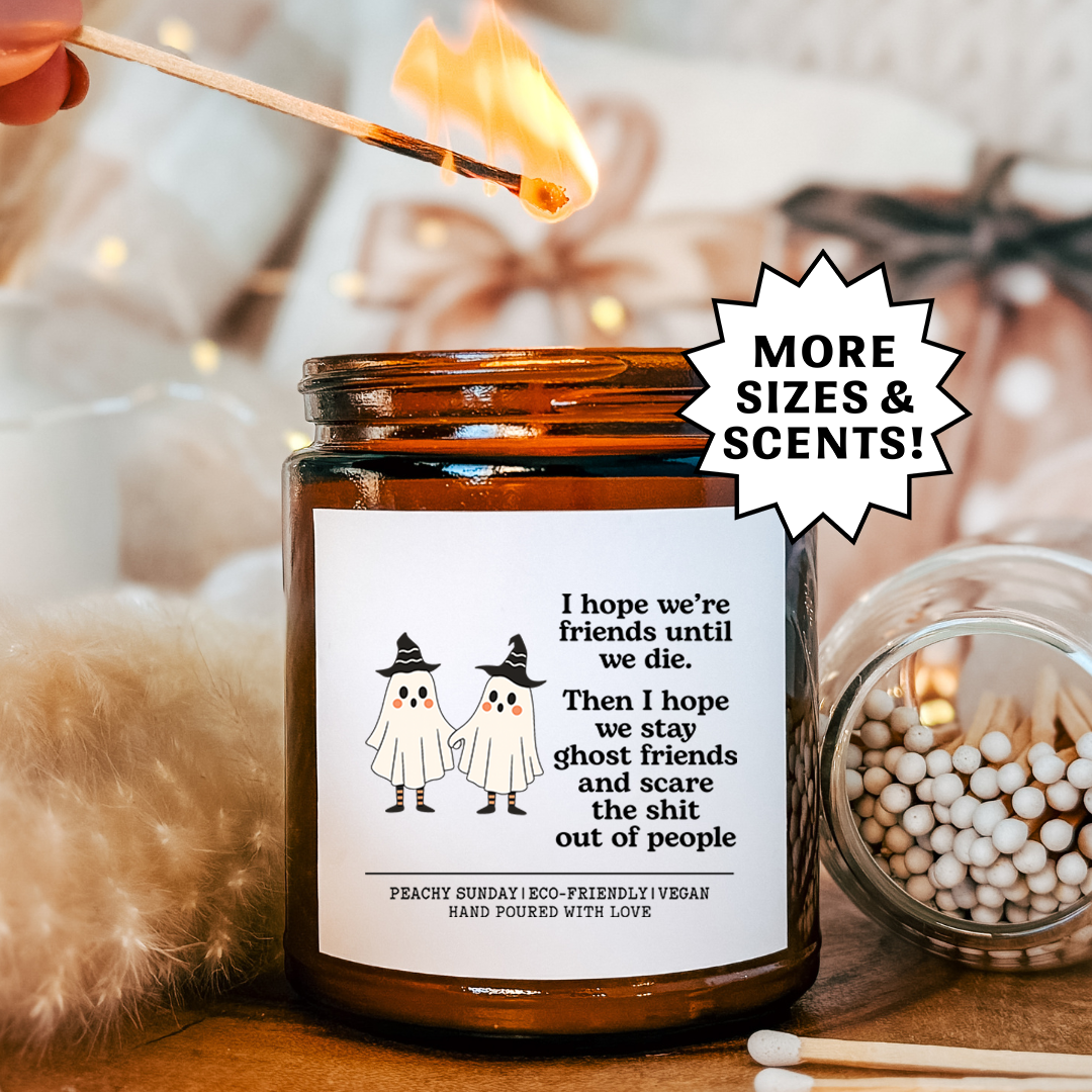 I Hope We’re Friends Until We Die Cute Halloween Gift Candle