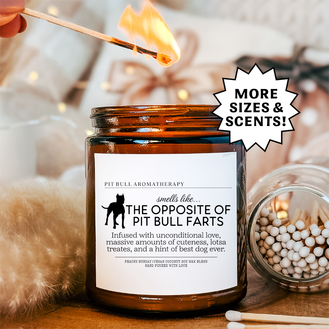 Smells Like The Opposite Of Pit Bull Farts Candle